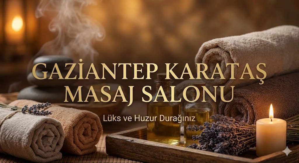 Gaziantep Karataş Masaj Salonu